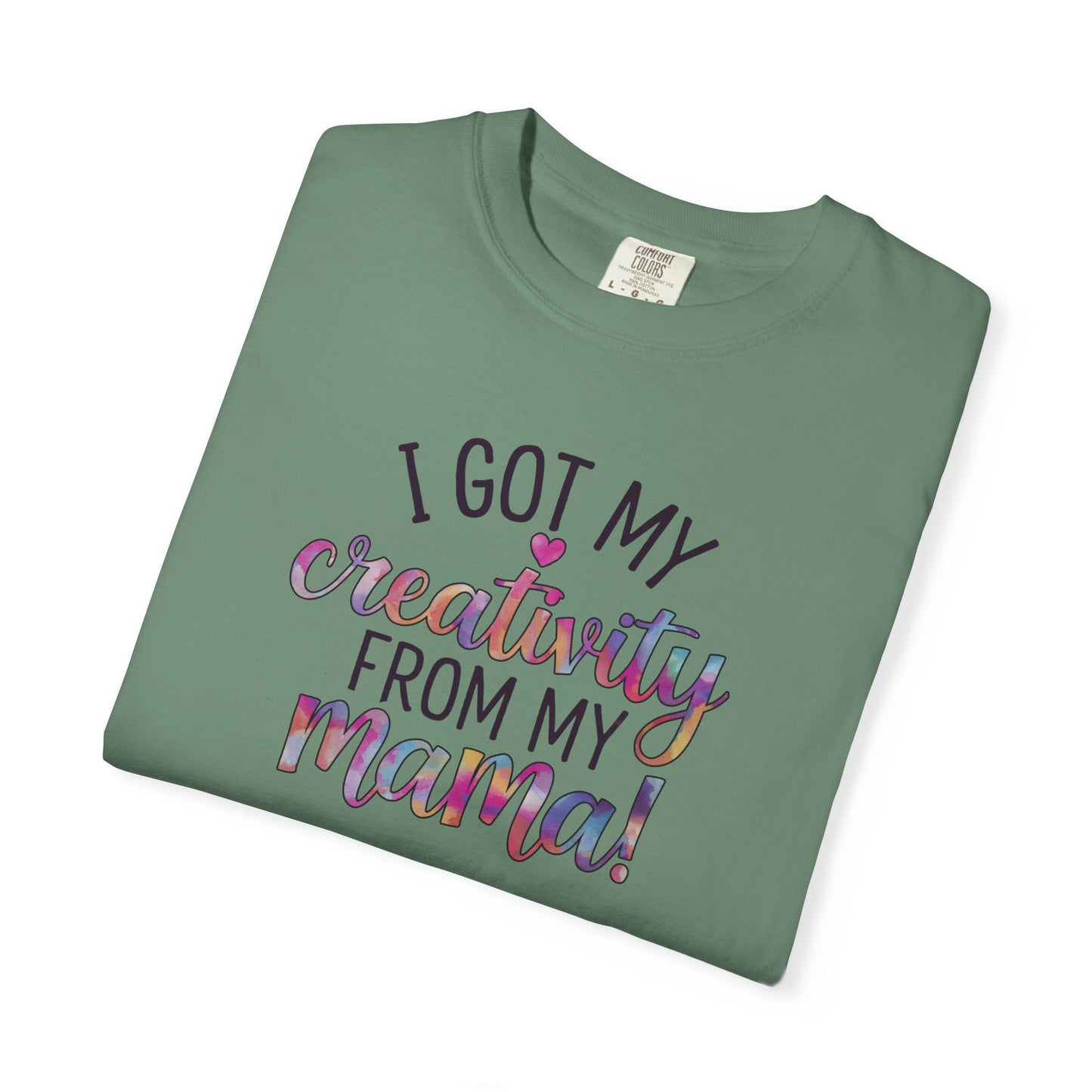 Comfort Colors "Creativity From My Mama" T-shirt - Mother's Day Special Edition