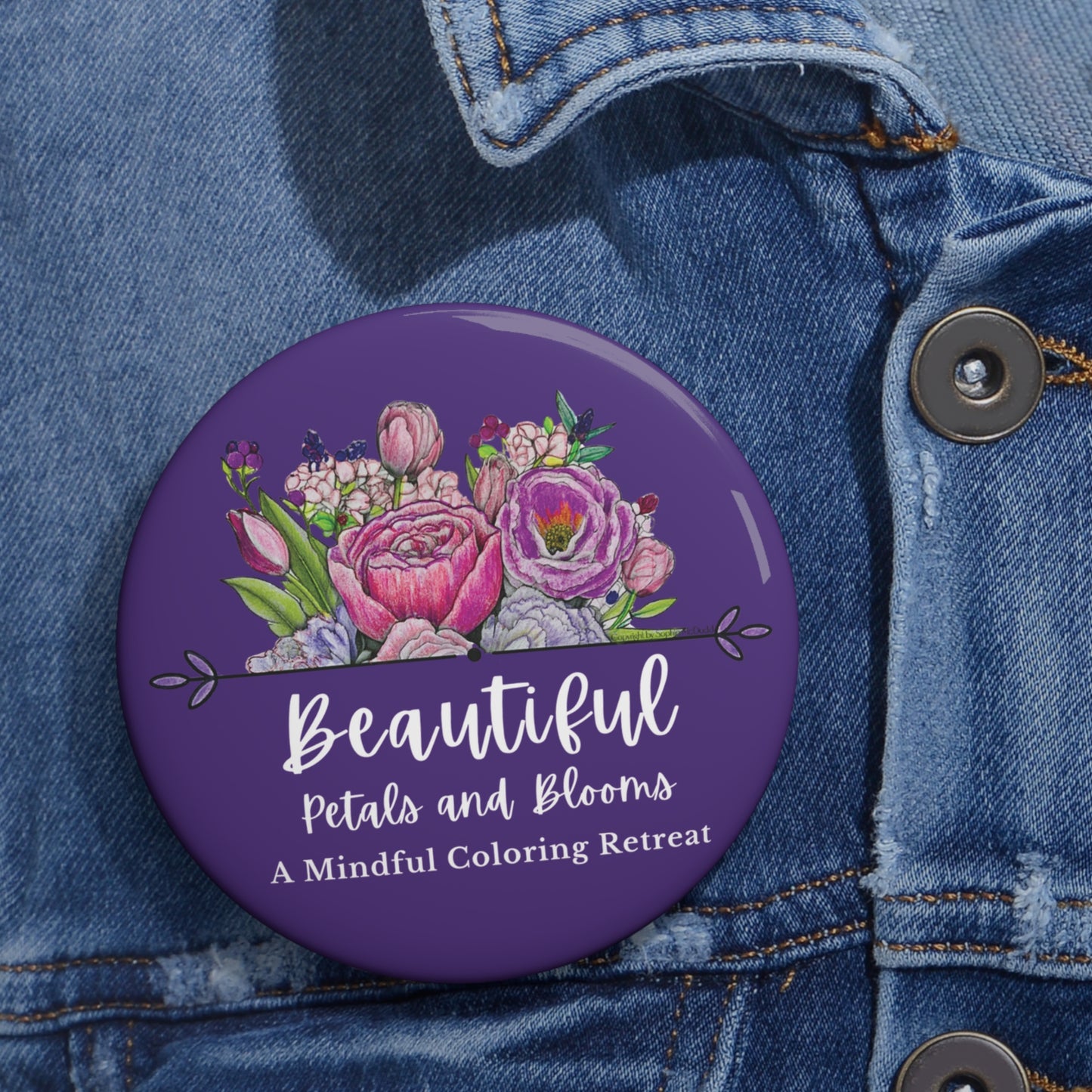 Button Pins - "Beautiful Petals & Blooms" A mindful Coloring Retreat