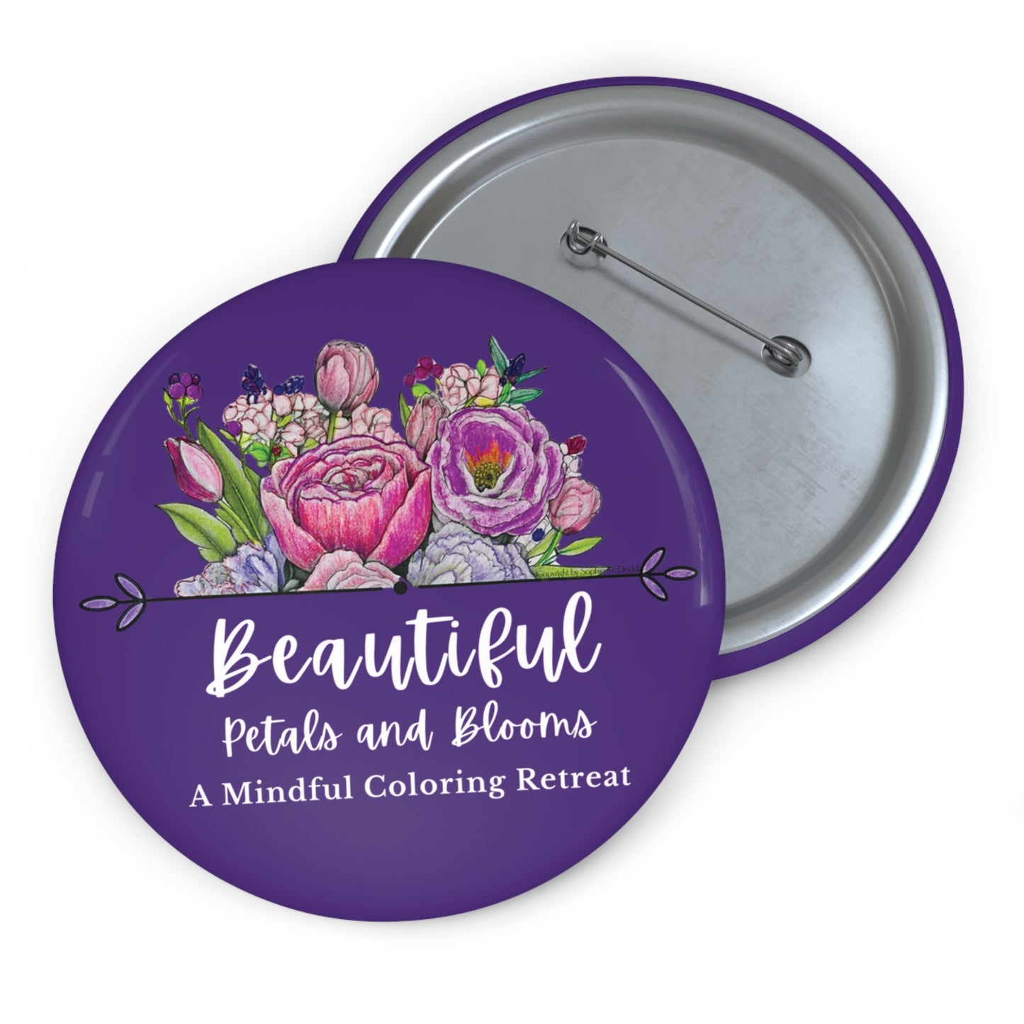 Button Pins - "Beautiful Petals & Blooms" A mindful Coloring Retreat