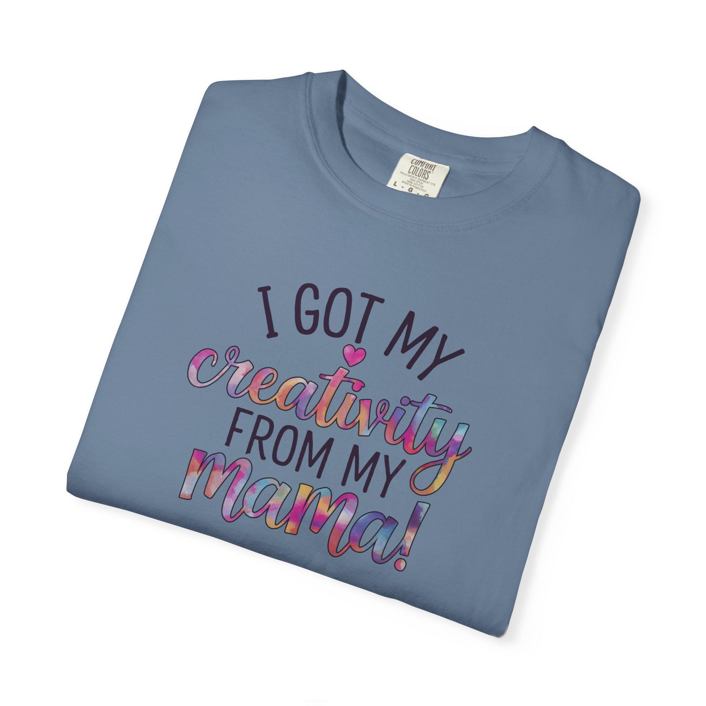 Comfort Colors "Creativity From My Mama" T-shirt - Mother's Day Special Edition