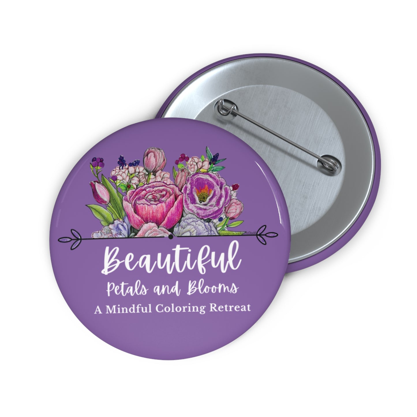 Button Pins - "Beautiful Petals & Blooms" A mindful Coloring Retreat