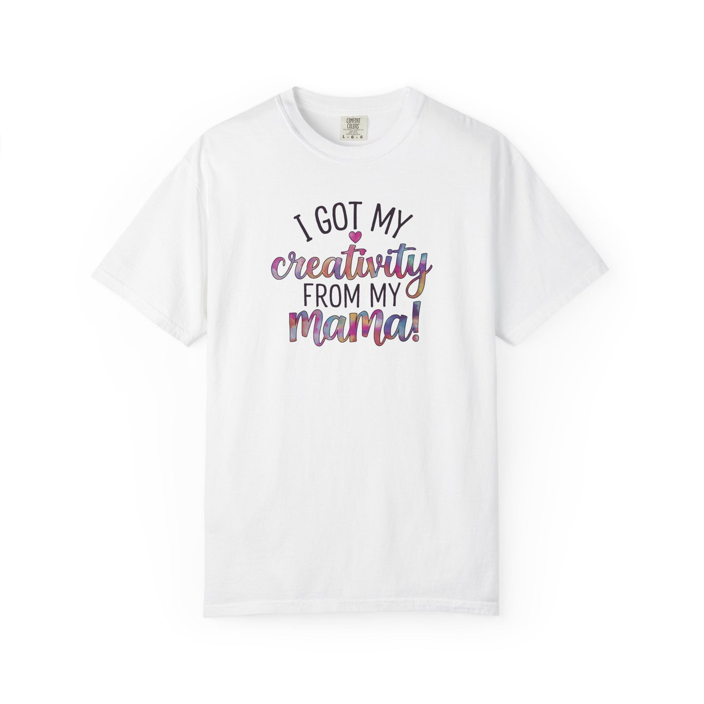 Comfort Colors "Creativity From My Mama" T-shirt - Mother's Day Special Edition
