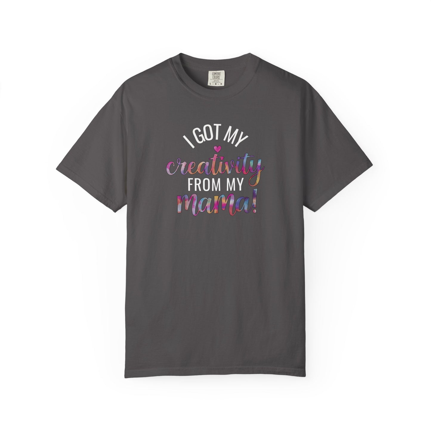 Comfort Colors "Creativity From My Mama" T-shirt - Mother's Day Special Edition