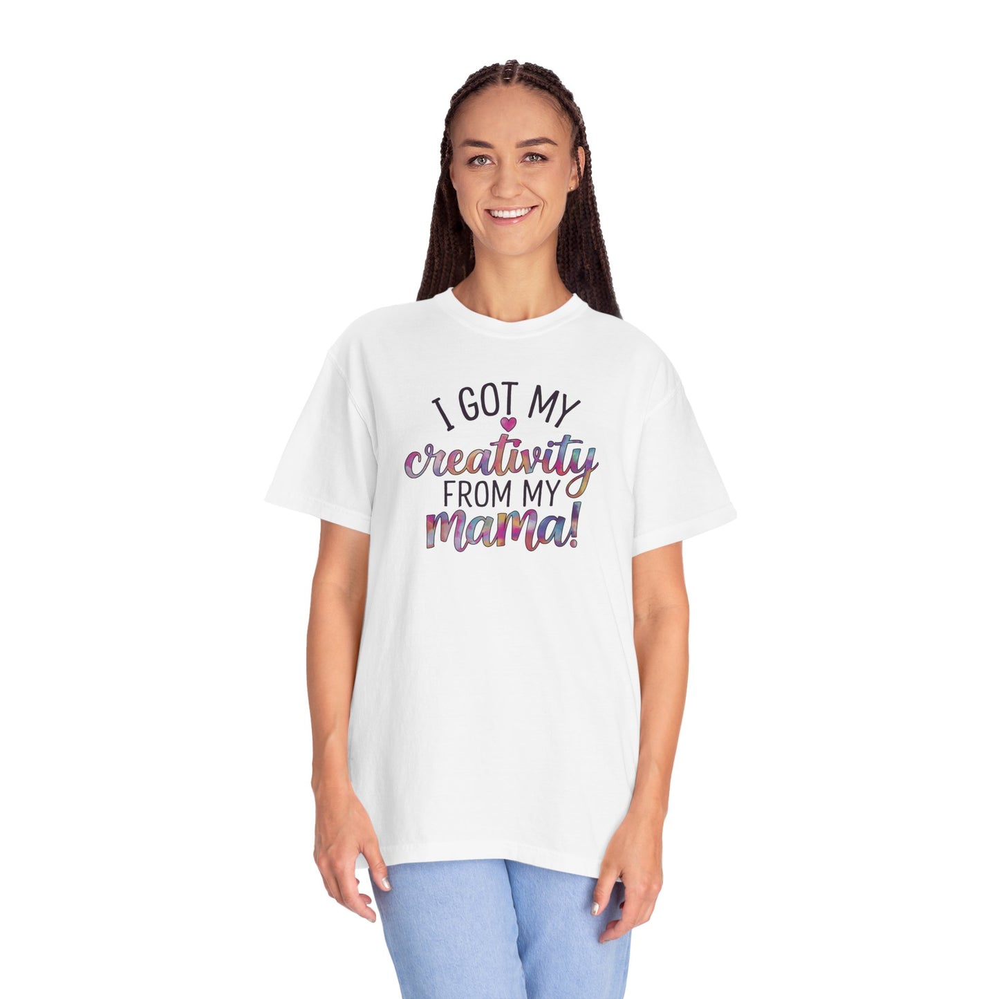 Comfort Colors "Creativity From My Mama" T-shirt - Mother's Day Special Edition