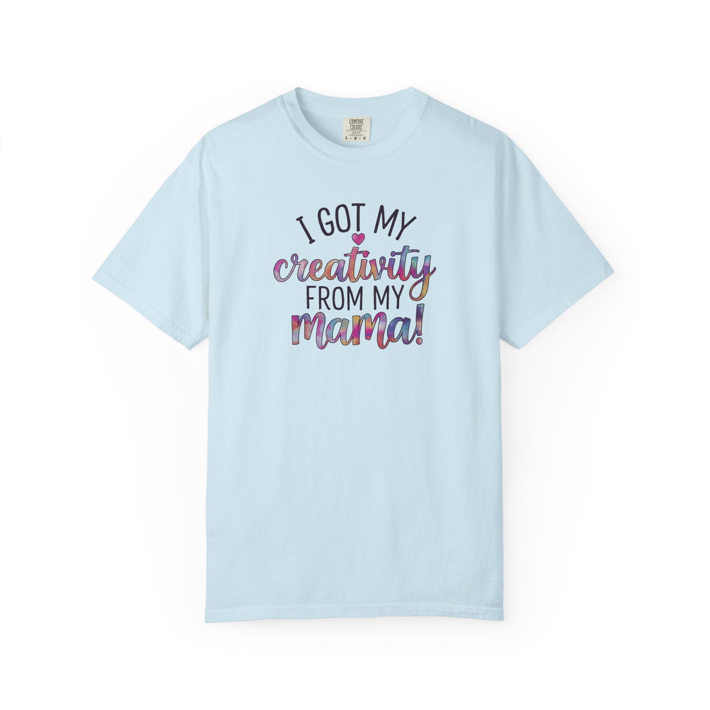 Comfort Colors "Creativity From My Mama" T-shirt - Mother's Day Special Edition