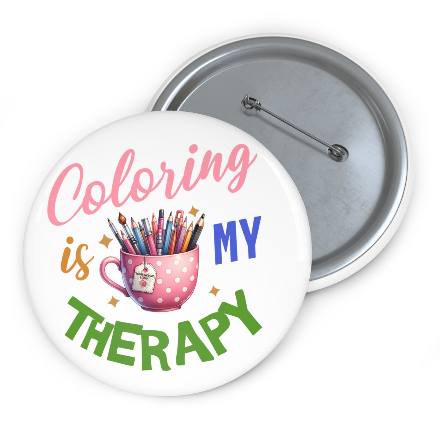 "Coloring is MY Therapy" custom Pin Buttons