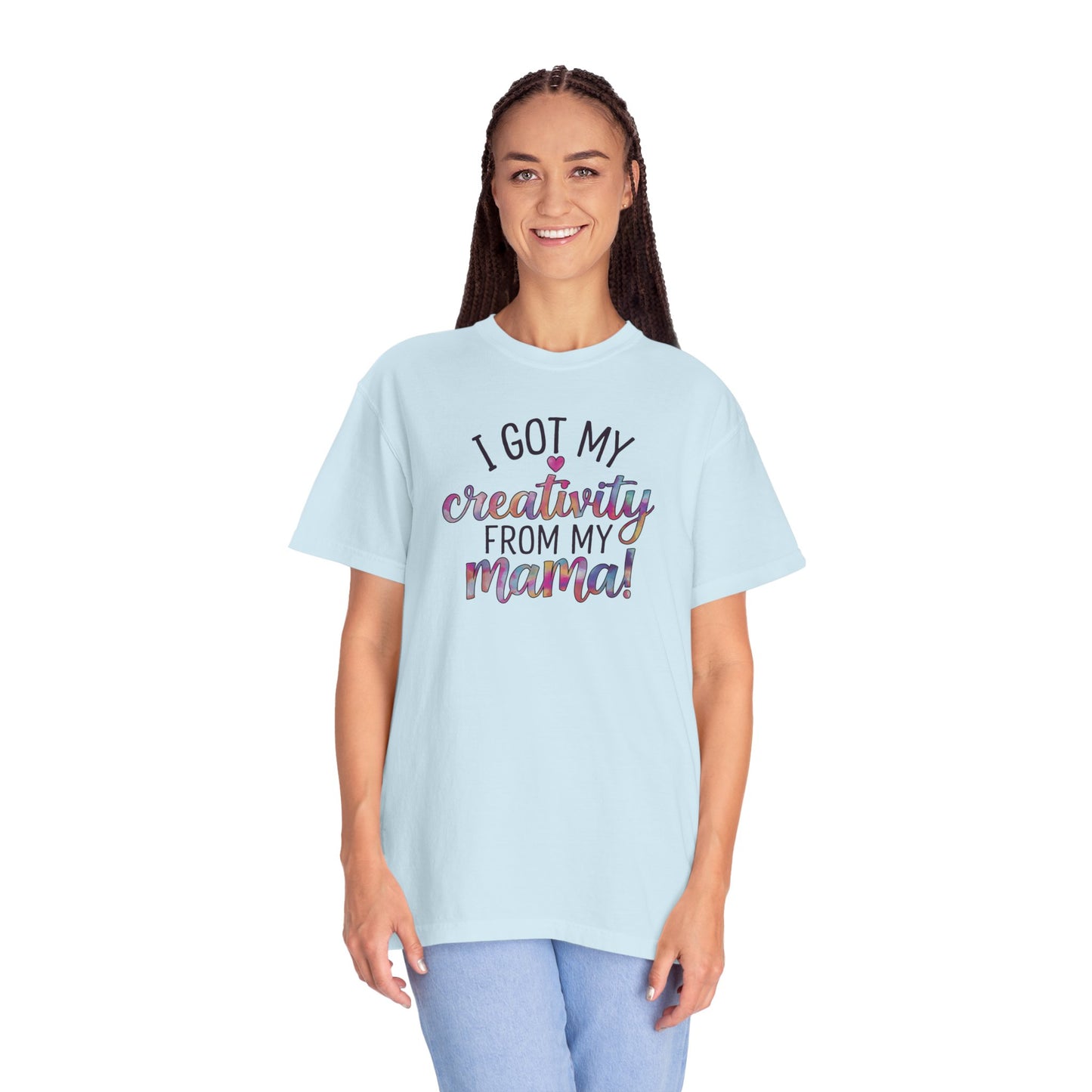 Comfort Colors "Creativity From My Mama" T-shirt - Mother's Day Special Edition