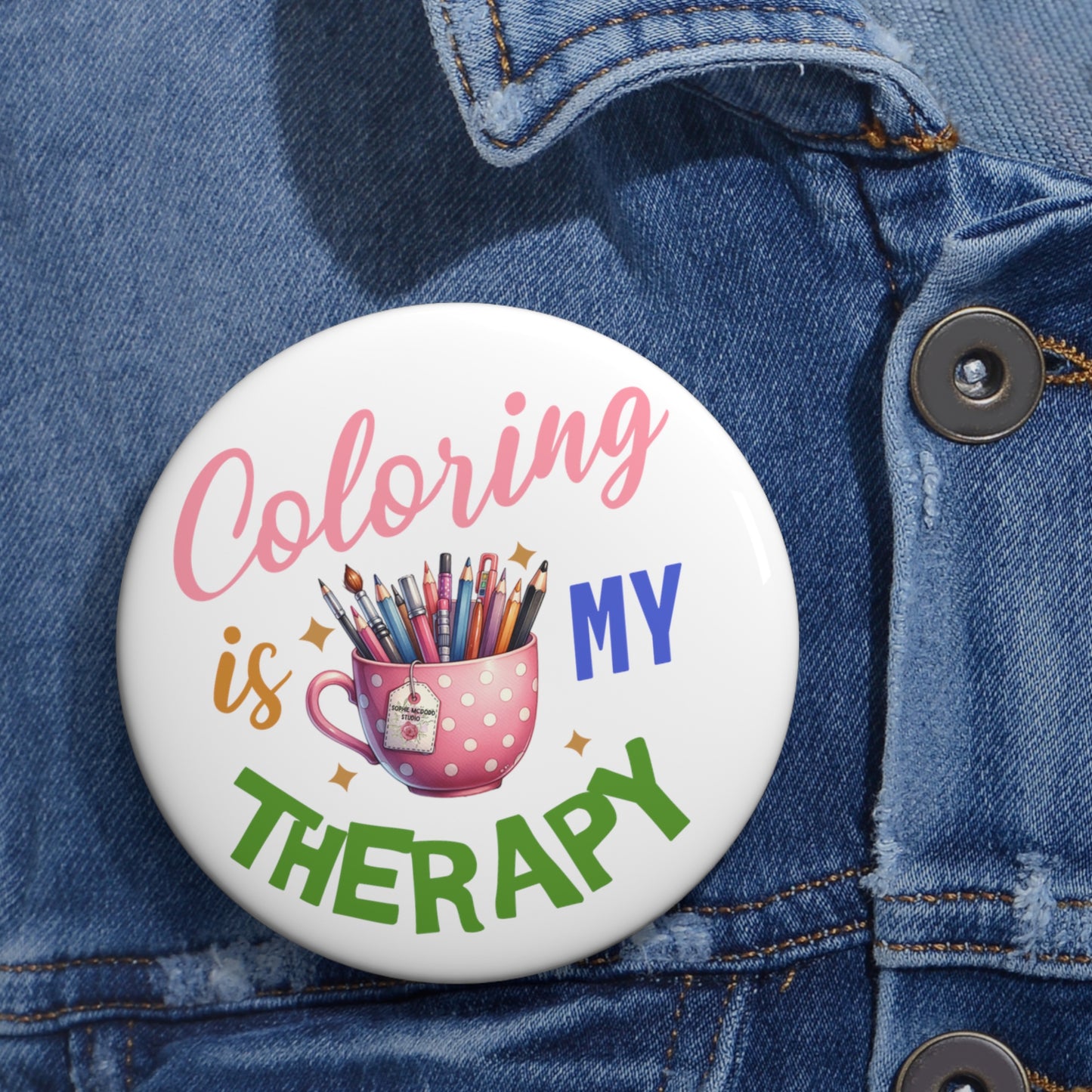 "Coloring is MY Therapy" custom Pin Buttons