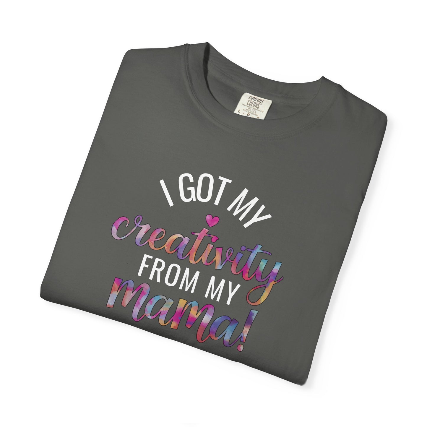 Comfort Colors "Creativity From My Mama" T-shirt - Mother's Day Special Edition