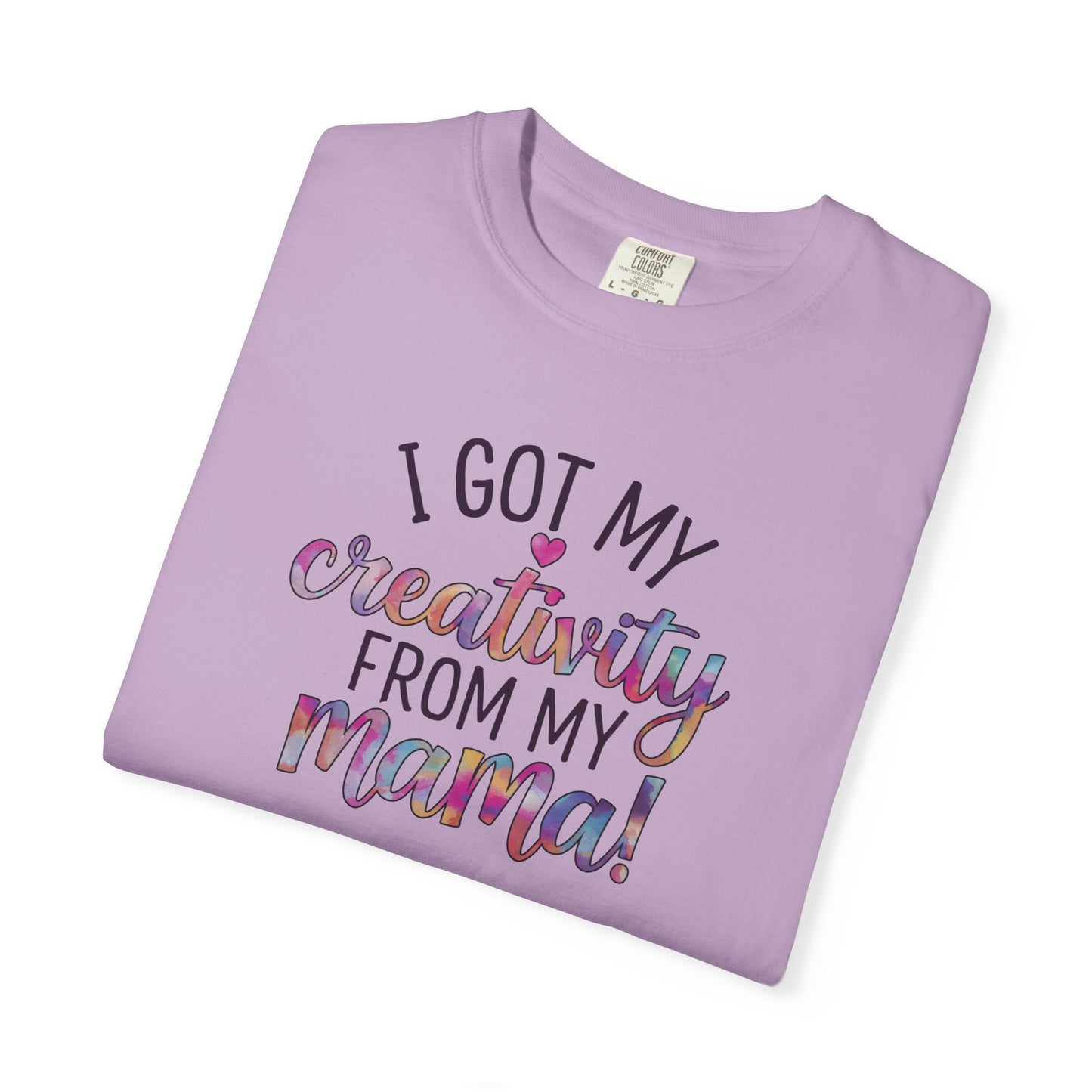 Comfort Colors "Creativity From My Mama" T-shirt - Mother's Day Special Edition