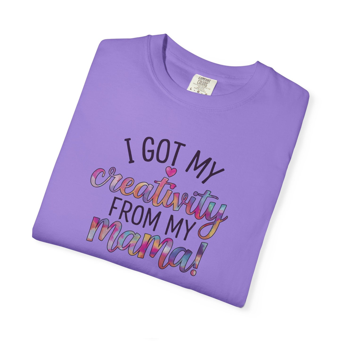 Comfort Colors "Creativity From My Mama" T-shirt - Mother's Day Special Edition