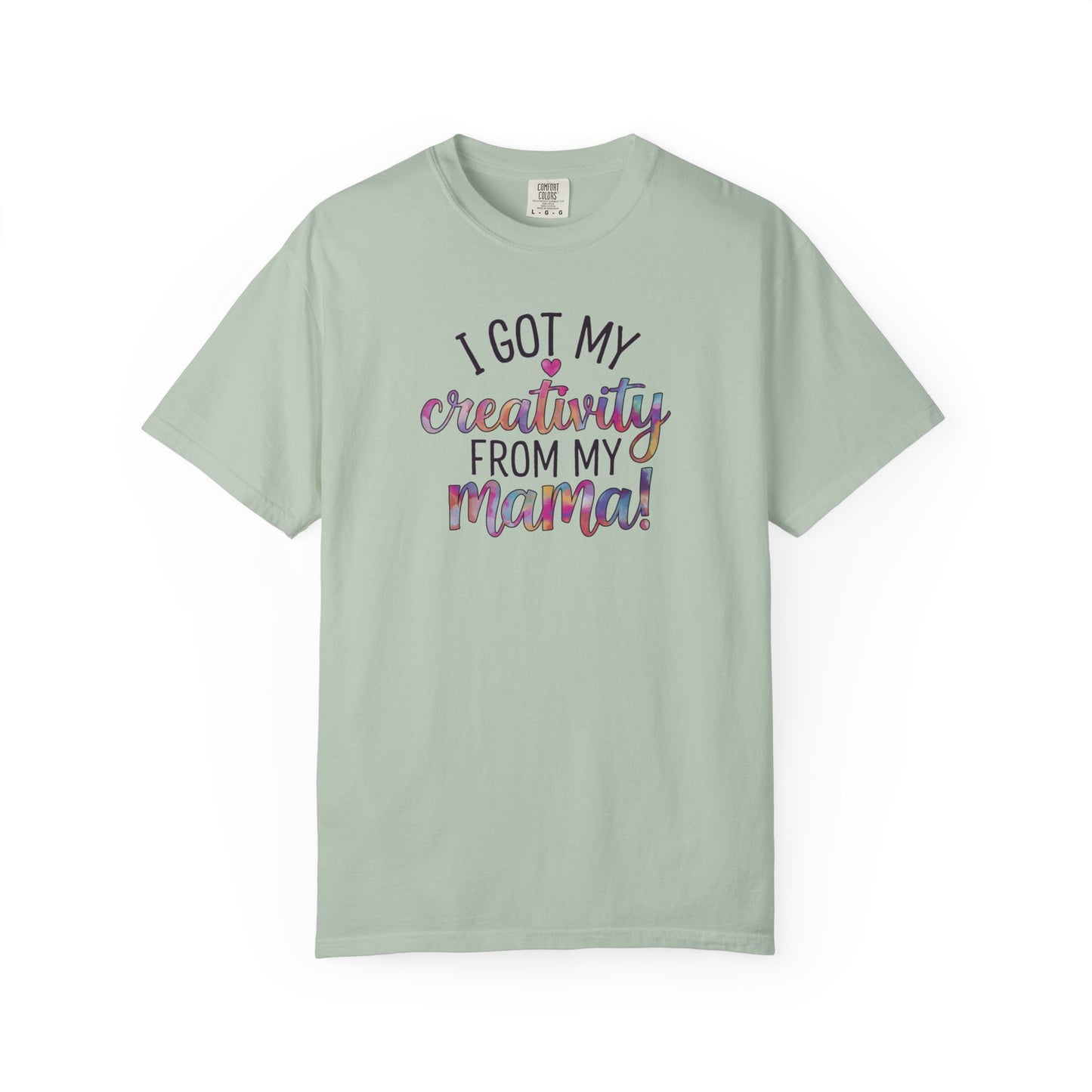 Comfort Colors "Creativity From My Mama" T-shirt - Mother's Day Special Edition