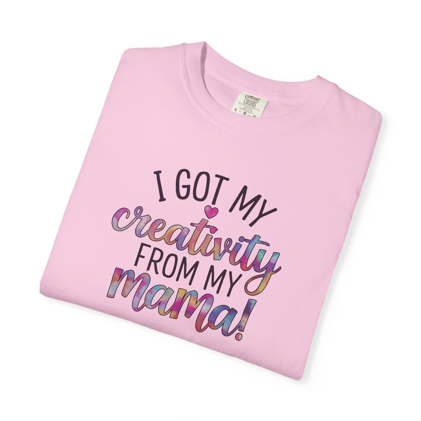 Comfort Colors "Creativity From My Mama" T-shirt - Mother's Day Special Edition