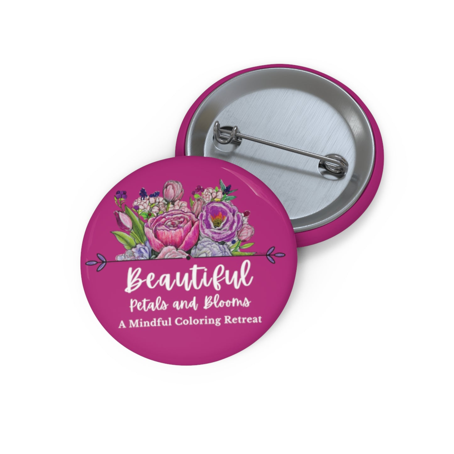 "Beautiful Petals & Blooms" custom Pin Buttons: Bloom & Grow