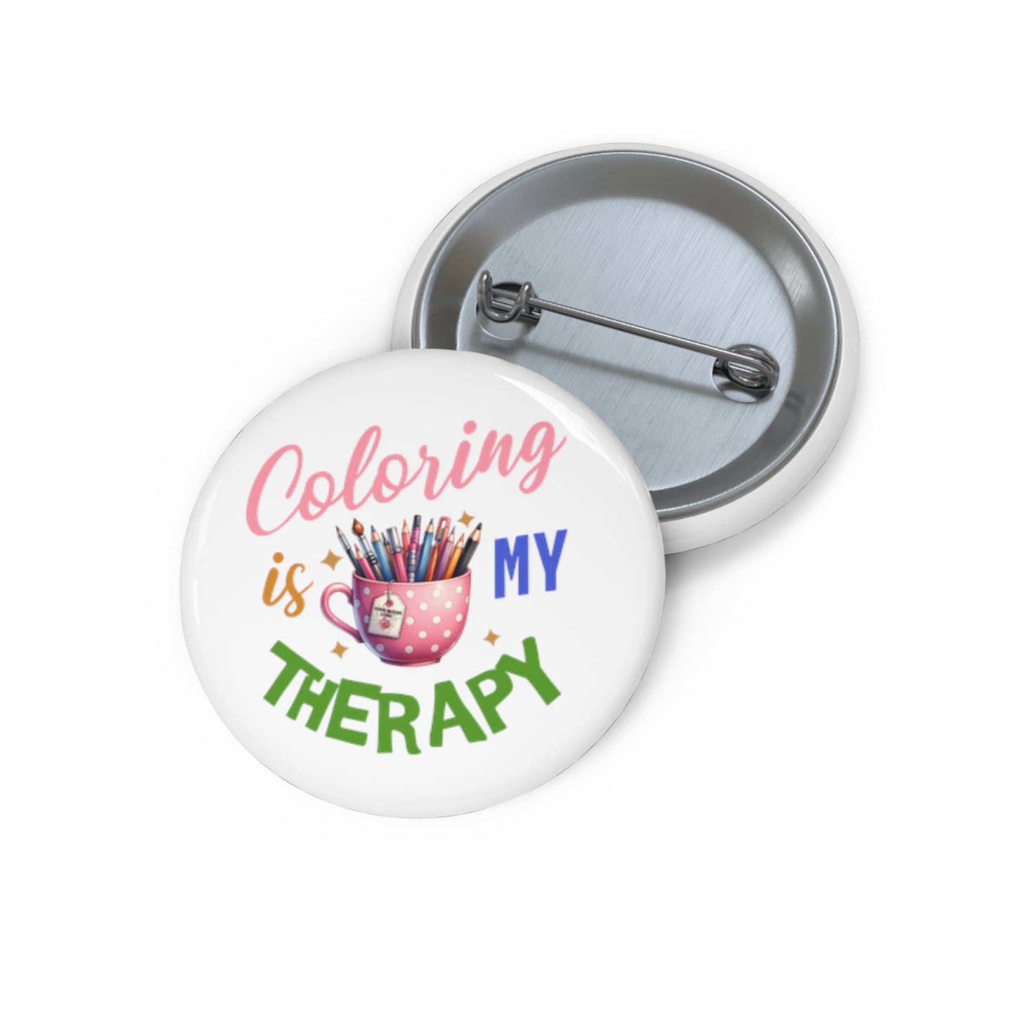 "Coloring is MY Therapy" custom Pin Buttons