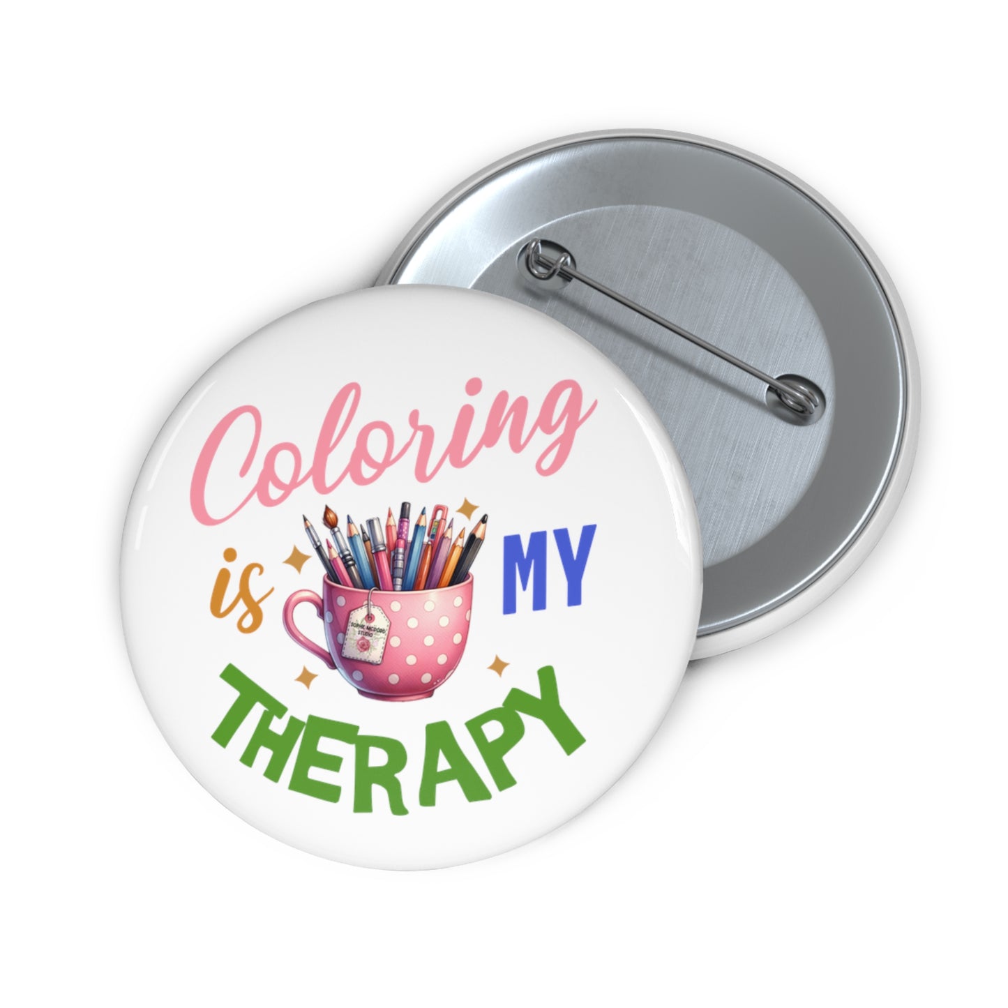 "Coloring is MY Therapy" custom Pin Buttons