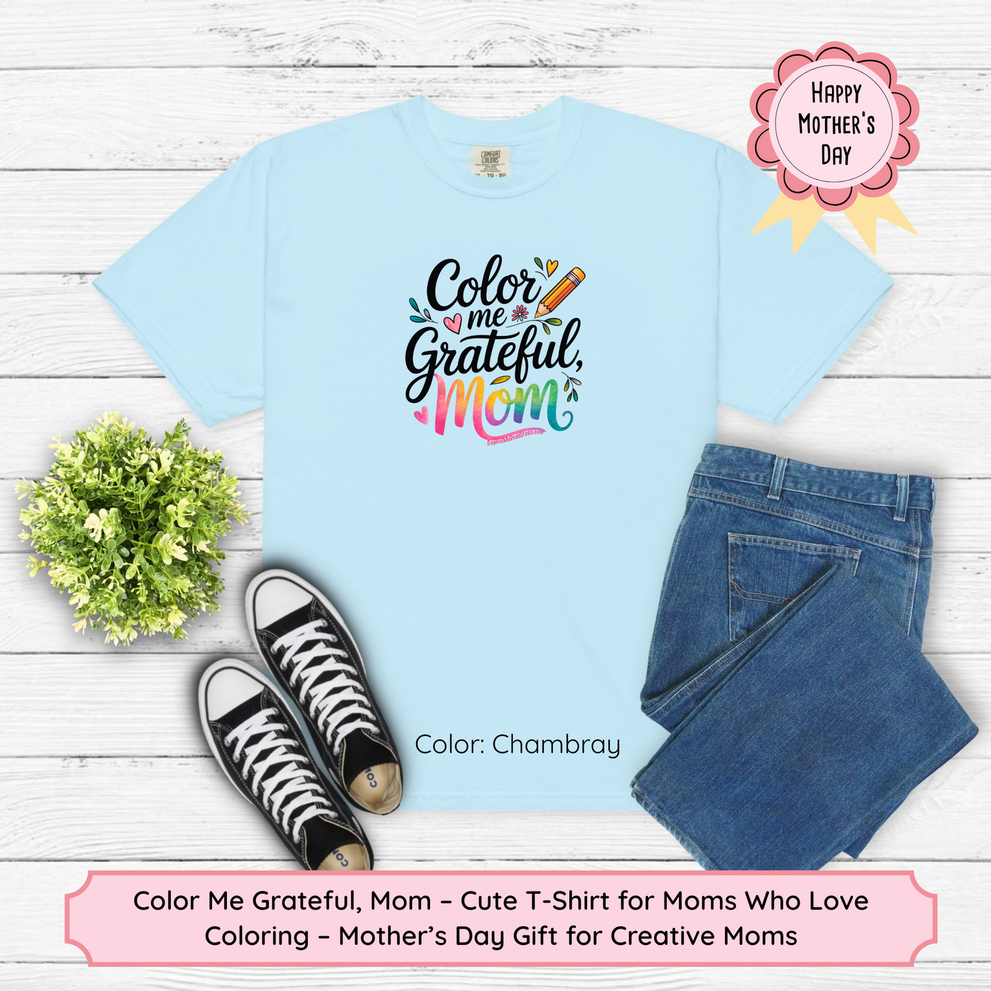 "Color Me Grateful, Mom" T-Shirt - Perfect Gift for Mother's Day